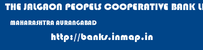 THE JALGAON PEOPELS COOPERATIVE BANK LIMITED  MAHARASHTRA AURANGABAD    banks information 